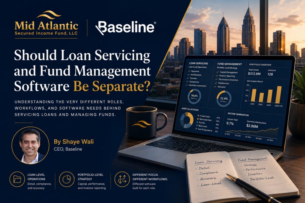 Featured image for a financial technology thought leadership article titled “Should Loan Servicing and Fund Management Software Be Separate?” featuring the Mid Atlantic Secured Income Fund and Baseline logos, a professional dashboard interface displaying portfolio analytics and loan servicing metrics, the Atlanta skyline at sunset, and a headshot of Baseline CEO Shaye Wali in a navy and gold institutional design style.
